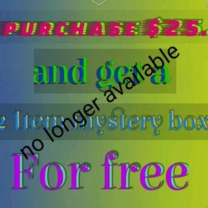 Purchase $25. And get 2item mystery box for free